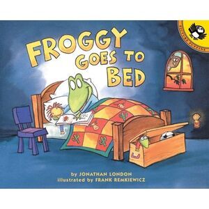Froggy Goes to Bed -- Jonathan London